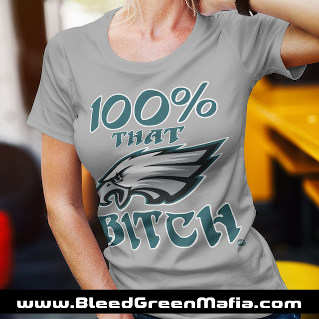 100% That Bitch Philly T-Shirt | www.BleedGreenMafia.com