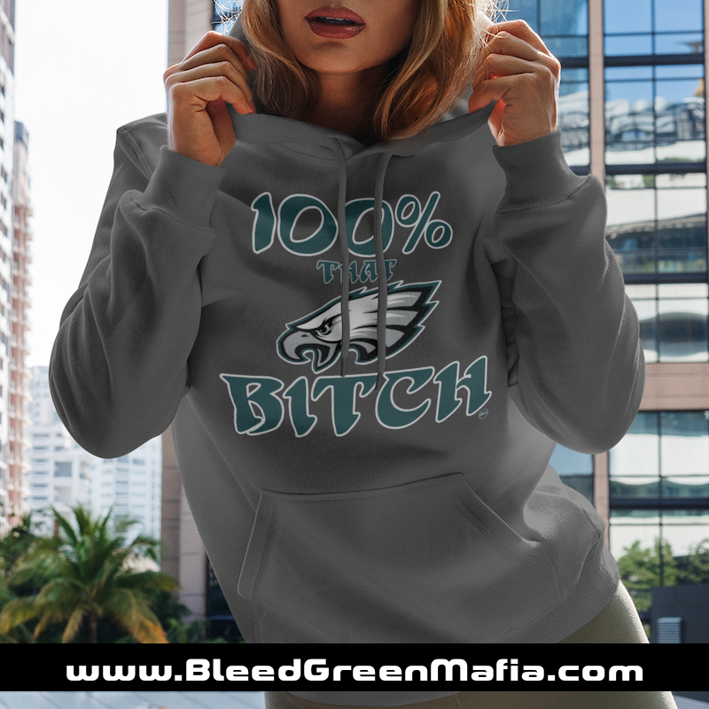 100% That Bitch Philly Hoodie | www.BleedGreenMafia.com