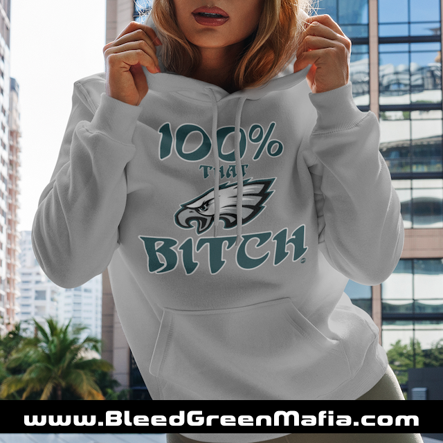 100% That Bitch Philly Hoodie | www.BleedGreenMafia.com