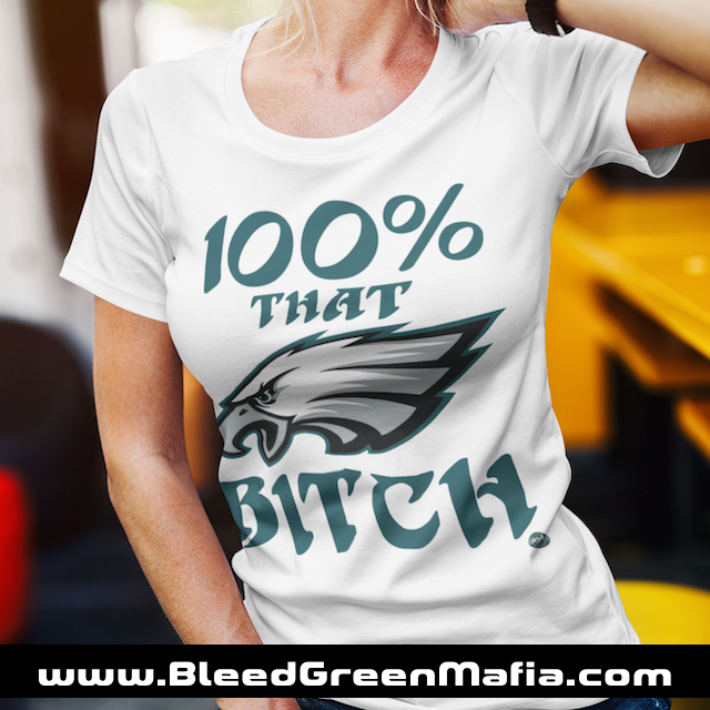 100% That Bitch Philly T-Shirt | www.BleedGreenMafia.com