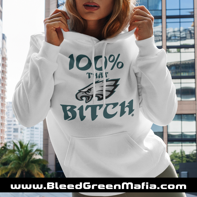 100% That Bitch Philly Hoodie | www.BleedGreenMafia.com