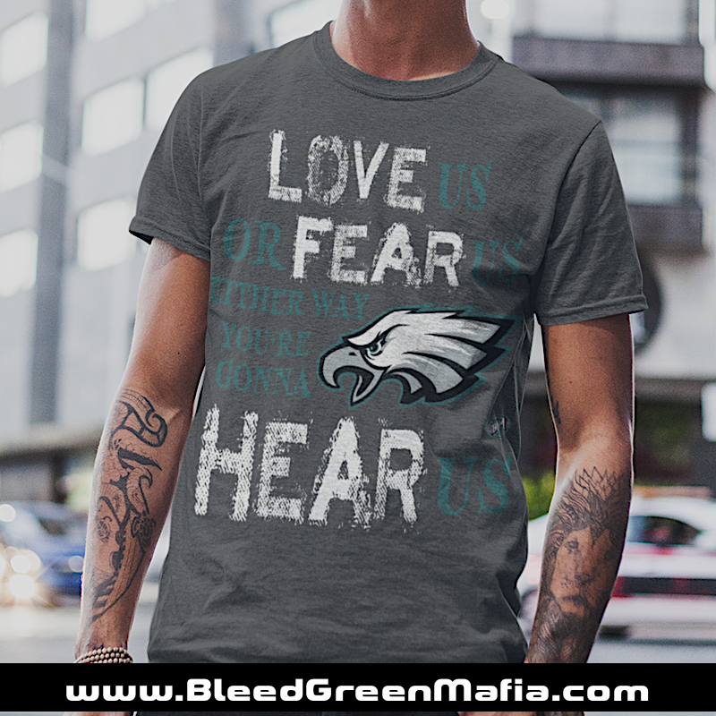 Love Us Or Fear Us Philly Unisex T-Shirt | www.BleedGreenMafia.com