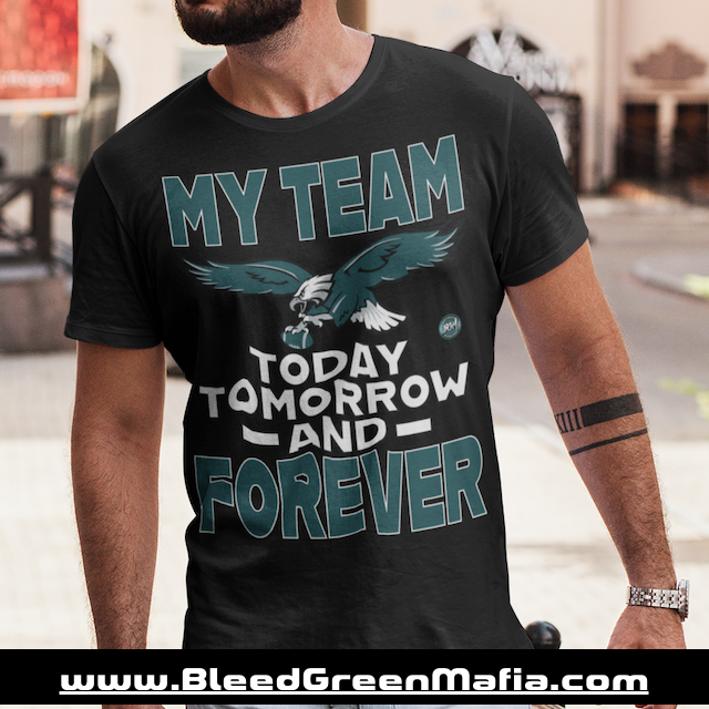 My Team Today, Tomorrow & Forever Unisex T-Shirt | www.BleedGreenMafia.com