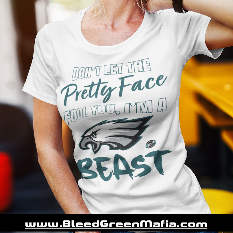 Don't Let The Pretty Face Fool You, I'm A Beast T-Shirt | www.BleedGreenMafia.com
