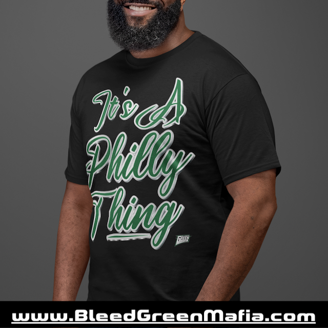 It's A Philly Thing 2 T-Shirt #2 | www.BleedGreenMafia.com