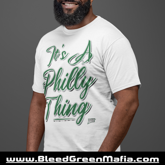 It's A Philly Thing 2 T-Shirt #2 | www.BleedGreenMafia.com