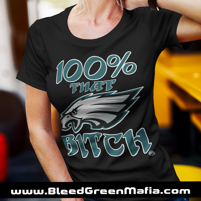 100% That Bitch Philly T-Shirt | www.BleedGreenMafia.com