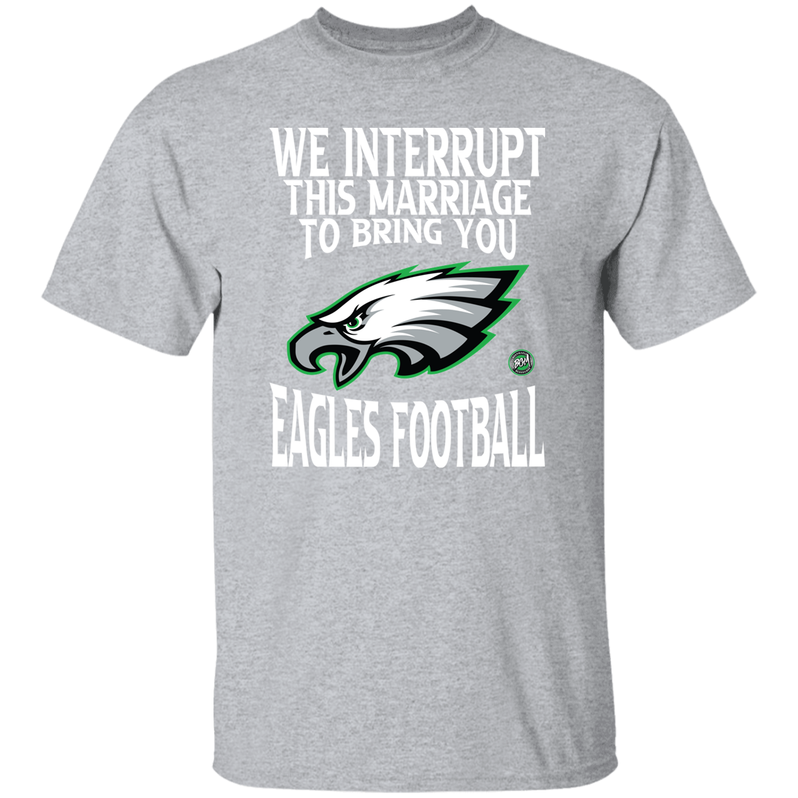 We Interrupt This Marriage To Bring You Eagles Football Unisex T-Shirt | www.BleedGreenMafia.com