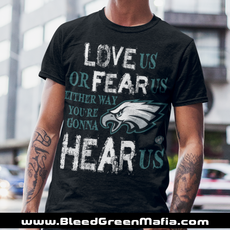 Love Us Or Fear Us Philly Unisex T-Shirt | www.BleedGreenMafia.com