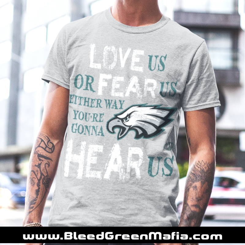 Love Us Or Fear Us Philly Unisex T-Shirt | www.BleedGreenMafia.com