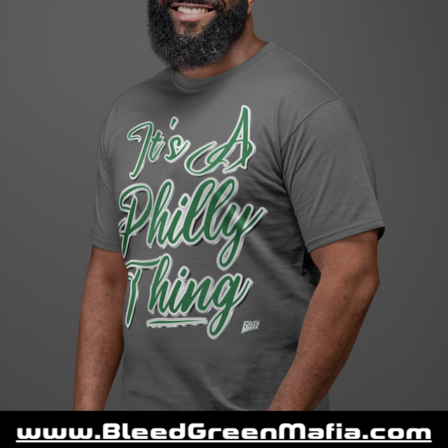 It's A Philly Thing 2 T-Shirt #2 | www.BleedGreenMafia.com