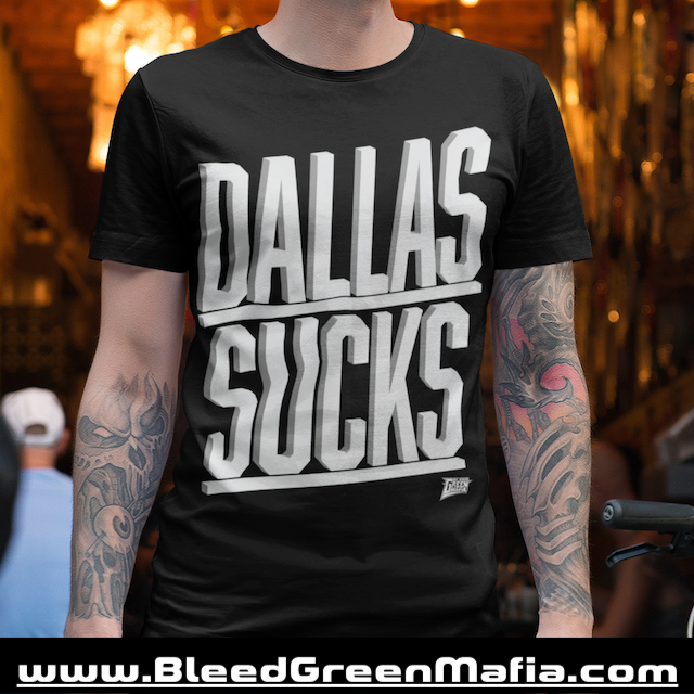 Dallas Sucks 3D Unisex T-Shirt | www.BleedGreenMafia.com